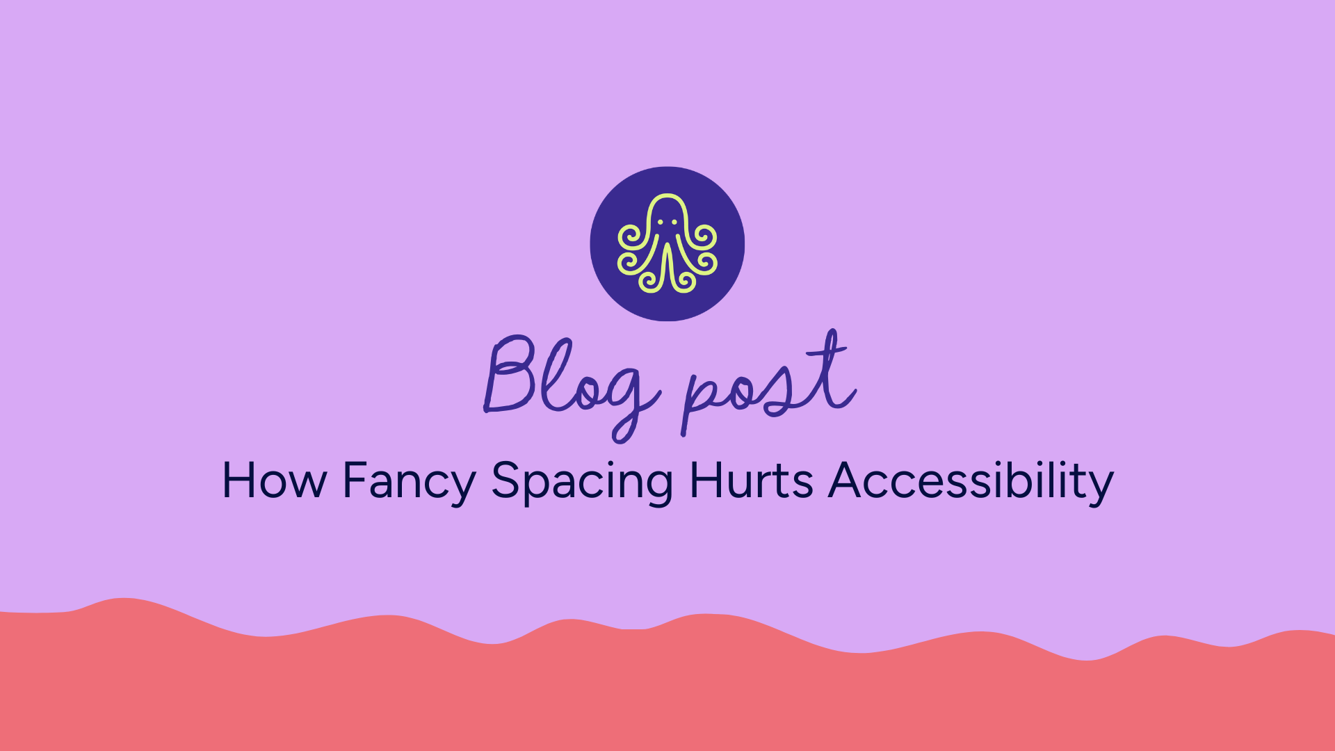 How Fancy Spacing Hurts Accessibility — Why Tabs and Extra Spaces Hurt Accessibility | Blog Post D'Eramo Creative